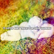 75 Gifted Baby Tracks For Child Learning