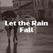 Let the Rain Fall