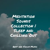 Meditation Sounds Collection | Sleep and Chilling Out