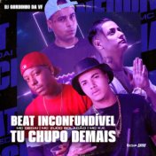 Beat Inconfudivel Tu Chupou de Mais