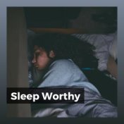Sleep Worthy