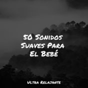 50 Sonidos Suaves Para El Bebé