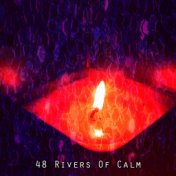 48 Rivers Of Calm