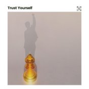 Trust Yourself