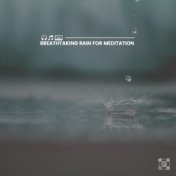 Breathtaking Rain for Meditation