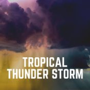 Tropical Thunder Storm