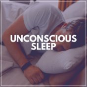 Unconscious Sleep