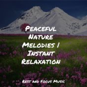 Peaceful Nature Melodies | Instant Relaxation