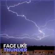 Face Like Thunder