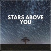 Stars Above You