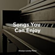 Songs You Can Enjoy