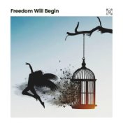 Freedom Will Begin