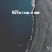 Alluring Ocean for Sleep