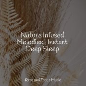 Nature Infused Melodies | Instant Deep Sleep