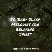 50 Baby Sleep Melodies for Relaxing Spirit