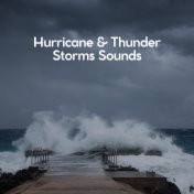 Hurricane & Thunder Storms Sounds