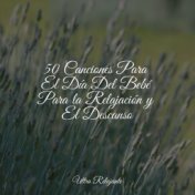 50 Canciones Para El Día Del Bebé Para la Relajación y El Descanso