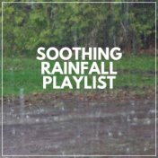 Soothing Rainfall Playlist
