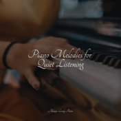 Piano Melodies for Quiet Listening