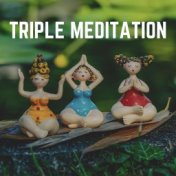Triple Meditation