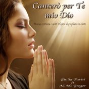 Canterò per te mio Dio (Musica cristiana e canti religiosi di preghiera in canto)