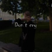 Don't Cry