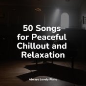 50 Songs for Peaceful Chillout and Relaxation