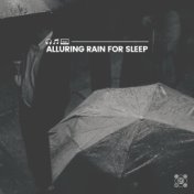 Alluring Rain for Sleep