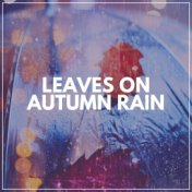 The Leaves on Autumn Rain