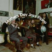 Mothers Day Jazz Piano