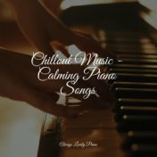 Chillout Music - Calming Piano Songs