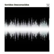 Sonidos Desconocidos