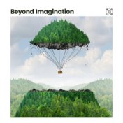 Beyond Imagination