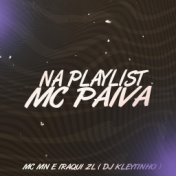 Na Playlist Mc Paiva