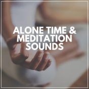 Alone Time & Meditation Sounds