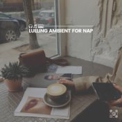 Lulling Ambient for Nap