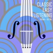 Classic Easy Listening: 1950S -1970S