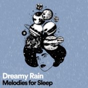 Dreamy Rain Melodies for Sleep