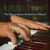 The Bossa Nova Ambience Album