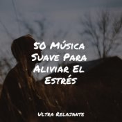 50 Música Suave Para Aliviar El Estrés