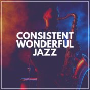 Consistent Wonderful Jazz