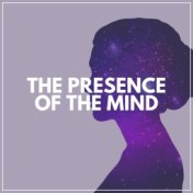The Presence of the Mind