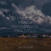 50 Mantras de Música Reconfortante Para NIñOS