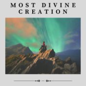 Most Divine Creation