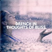 Drench in Thoughts of Bliss