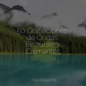 50 Grabaciones de Ondas Binaurales Calmantes