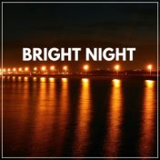 Bright Night