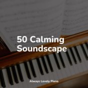 50 Calming Soundscapes