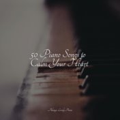 50 Piano Songs to Calm Your Heart