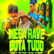 Mega Rave Bota Tudo